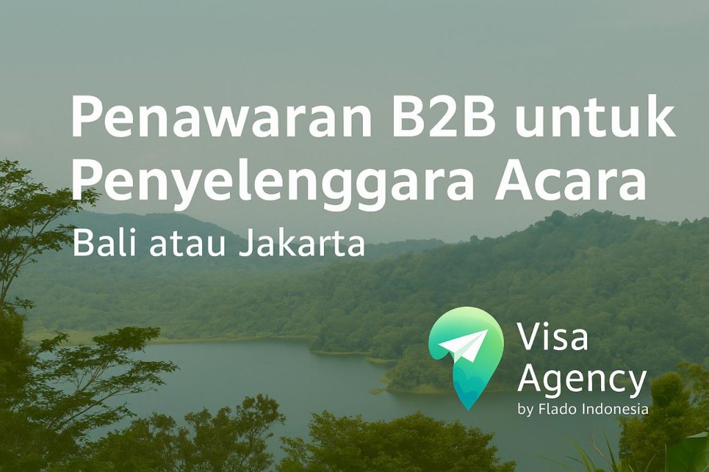 Solusi Visa Tepercaya untuk Penyelenggara dan Peserta Acara di Bali dan Jakarta
