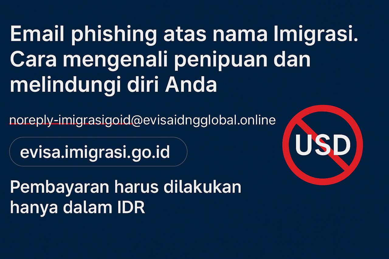 Email Phishing yang Mengatasnamakan Imigrasi Indonesia (Desember 2025). Cara Mengenali Pemalsuan dan Melindungi Diri Anda
